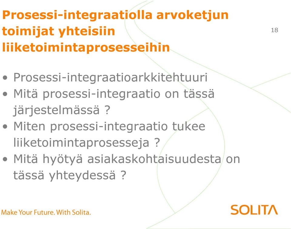 prosessi-integraatio on tässä järjestelmässä?