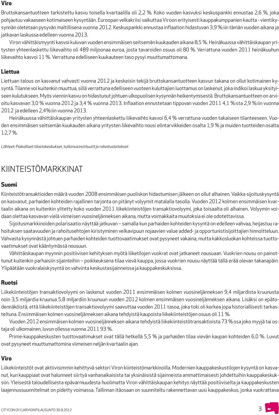 Keskuspankki ennustaa inflaation hidastuvan 3,9 %:iin tämän vuoden aikana ja jatkavan laskussa edelleen vuonna 2013.