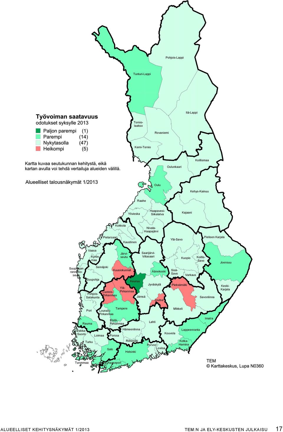 Lahti Loviisa Porvoo saarijärvi- Viitasaari Äänekoski keuruu joutsa jämsä jyväskylä Helsinki Riihimäki Hämeenlinna Ylivieska kaustinen kokkola Ylä- Pirkanmaa Tampere järviseutu kuusiokunnat Forssa