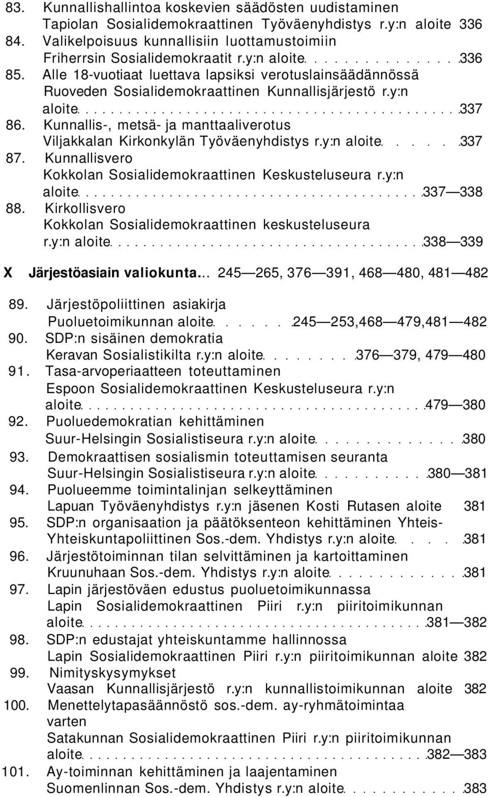 Alle 18-vuotiaat luettava lapsiksi verotuslainsäädännössä Ruoveden Sosialidemokraattinen Kunnallisjärjestö r.y:n aloite 337 86.