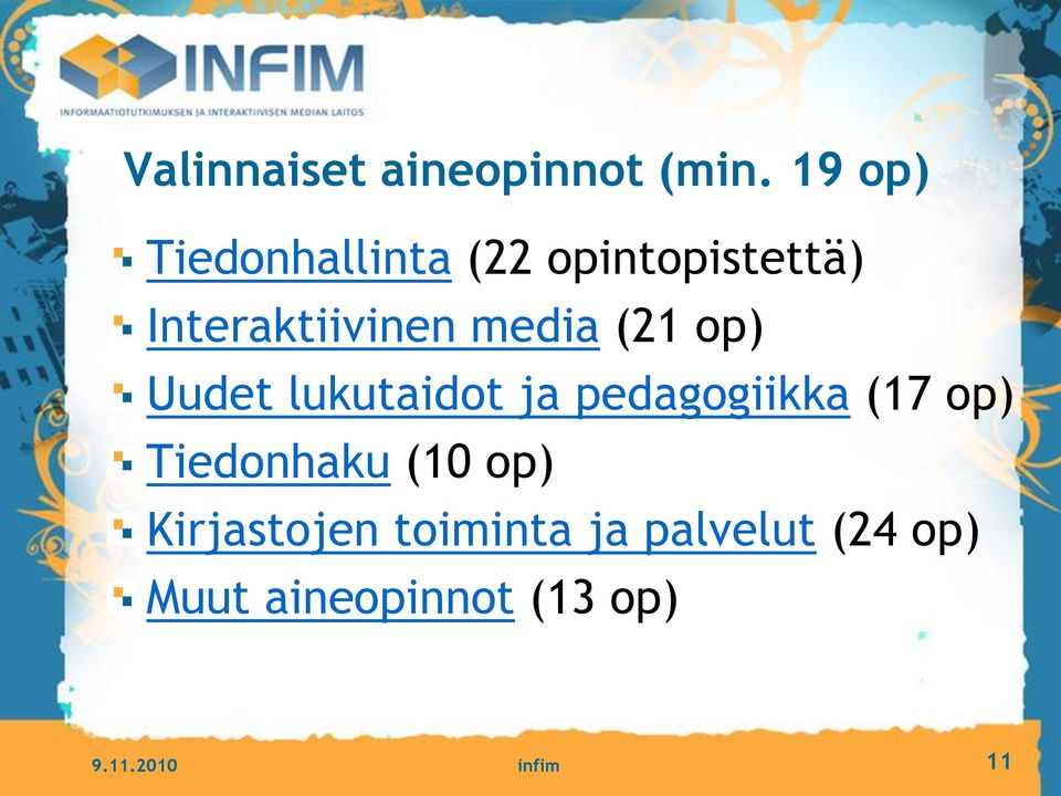 media (21 op) Uudet lukutaidot ja pedagogiikka (17 op)