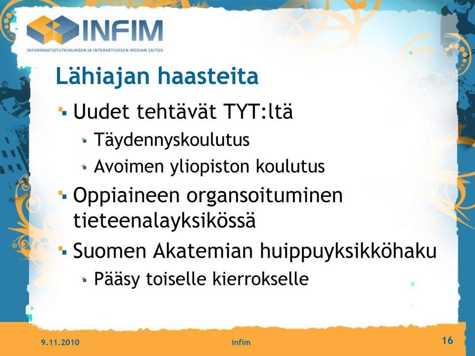 Oppiaineen organsoituminen tieteenalayksikössä Suomen