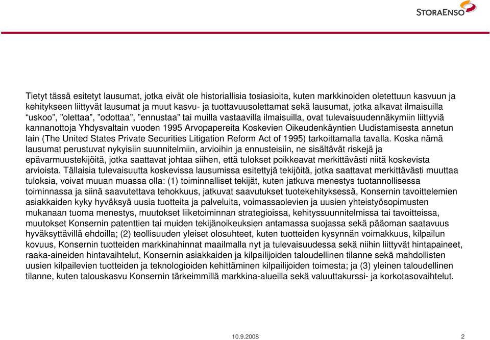 Koskevien Oikeudenkäyntien Uudistamisesta annetun lain (The United States Private Securities Litigation Reform Act of 1995) tarkoittamalla tavalla.