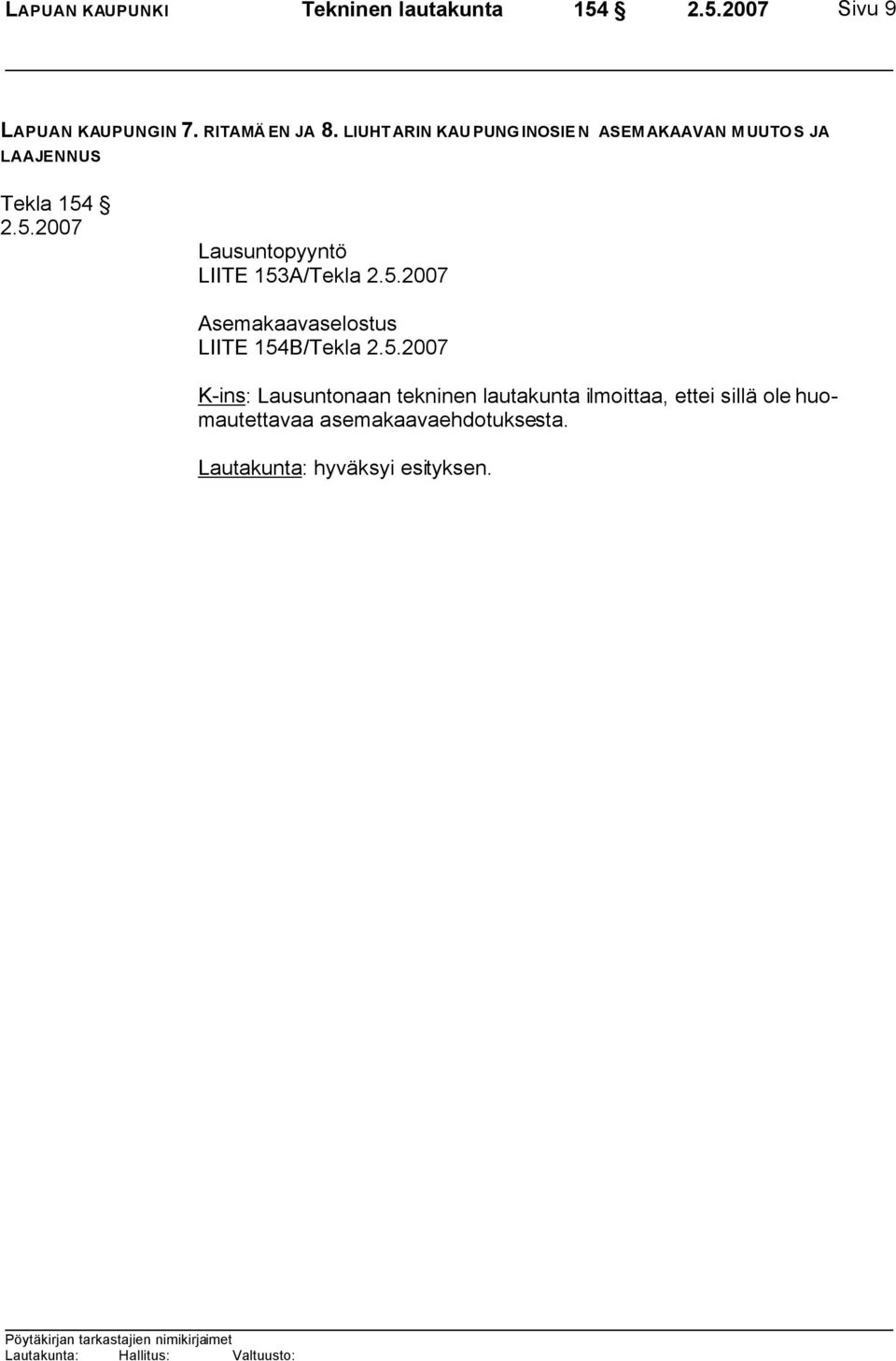 Lausuntopyyntö LIITE 153A/Tekla Asemakaavaselostus LIITE 154B/Tekla K-ins: