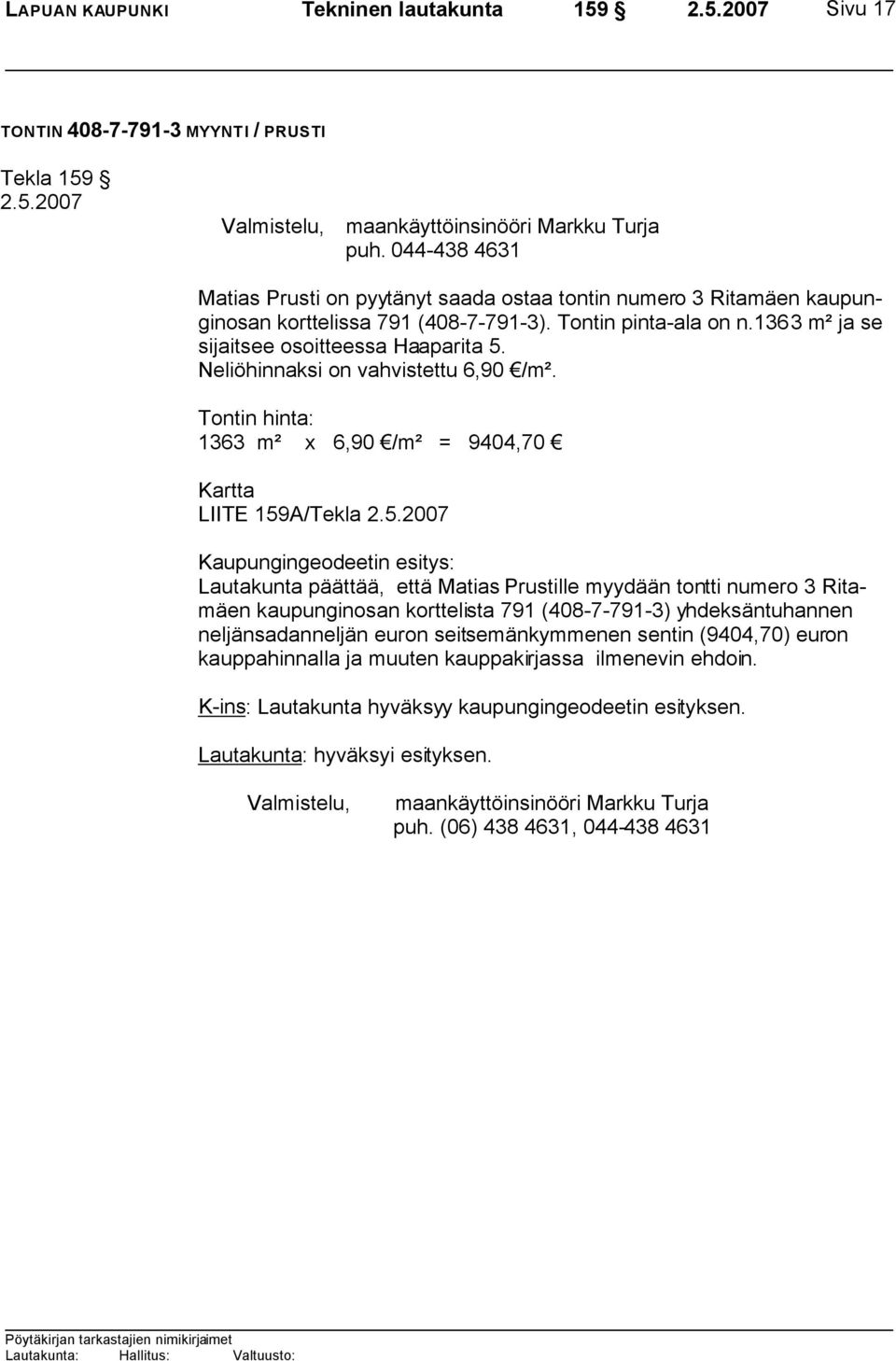 Neliöhinnaksi on vahvistettu 6,90 /m².