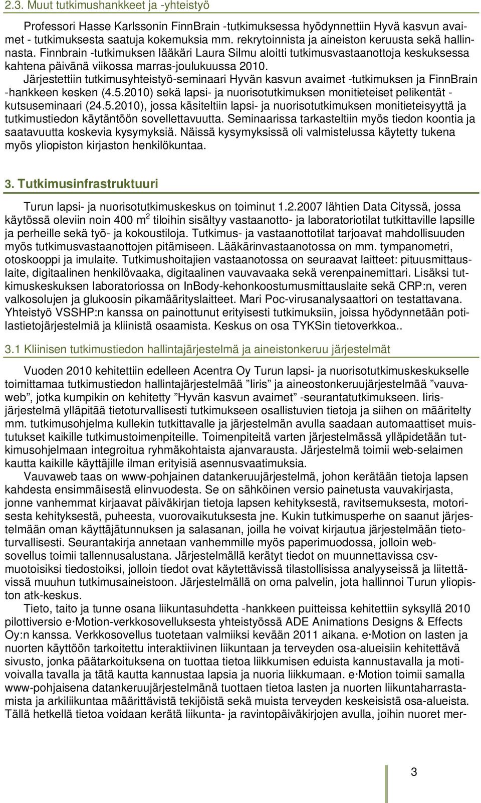 Järjestettiin tutkimusyhteistyö-seminaari Hyvän kasvun avaimet -tutkimuksen ja FinnBrain -hankkeen kesken (4.5.