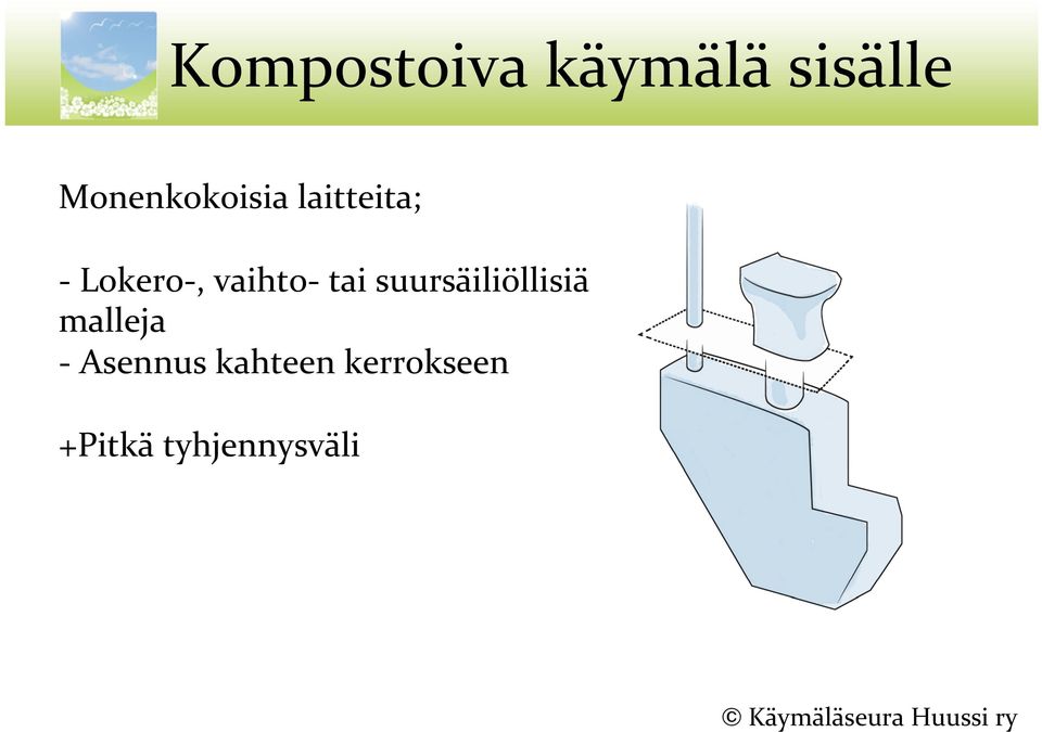 vaihto tai suursäiliöllisiä malleja