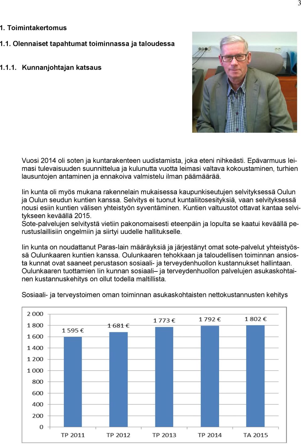 Iin kunta oli myös mukana rakennelain mukaisessa kaupunkiseutujen selvityksessä Oulun ja Oulun seudun kuntien kanssa.