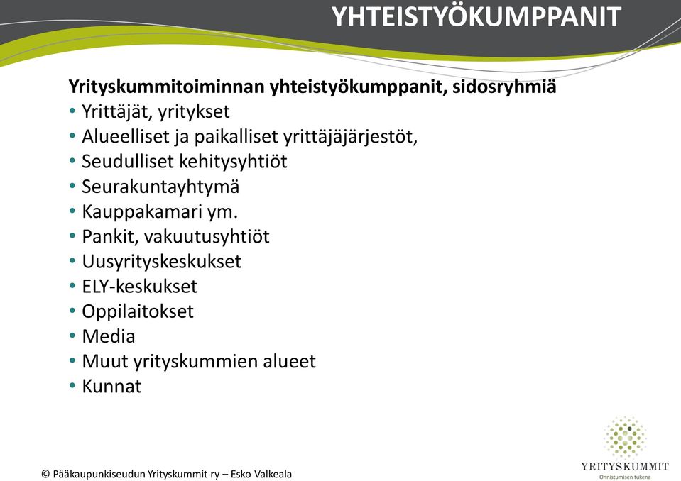 Seudulliset kehitysyhtiöt Seurakuntayhtymä Kauppakamari ym.