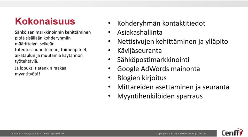 Kävijäseuranta aikataulun ja muutamia käytännön työtehtäviä.