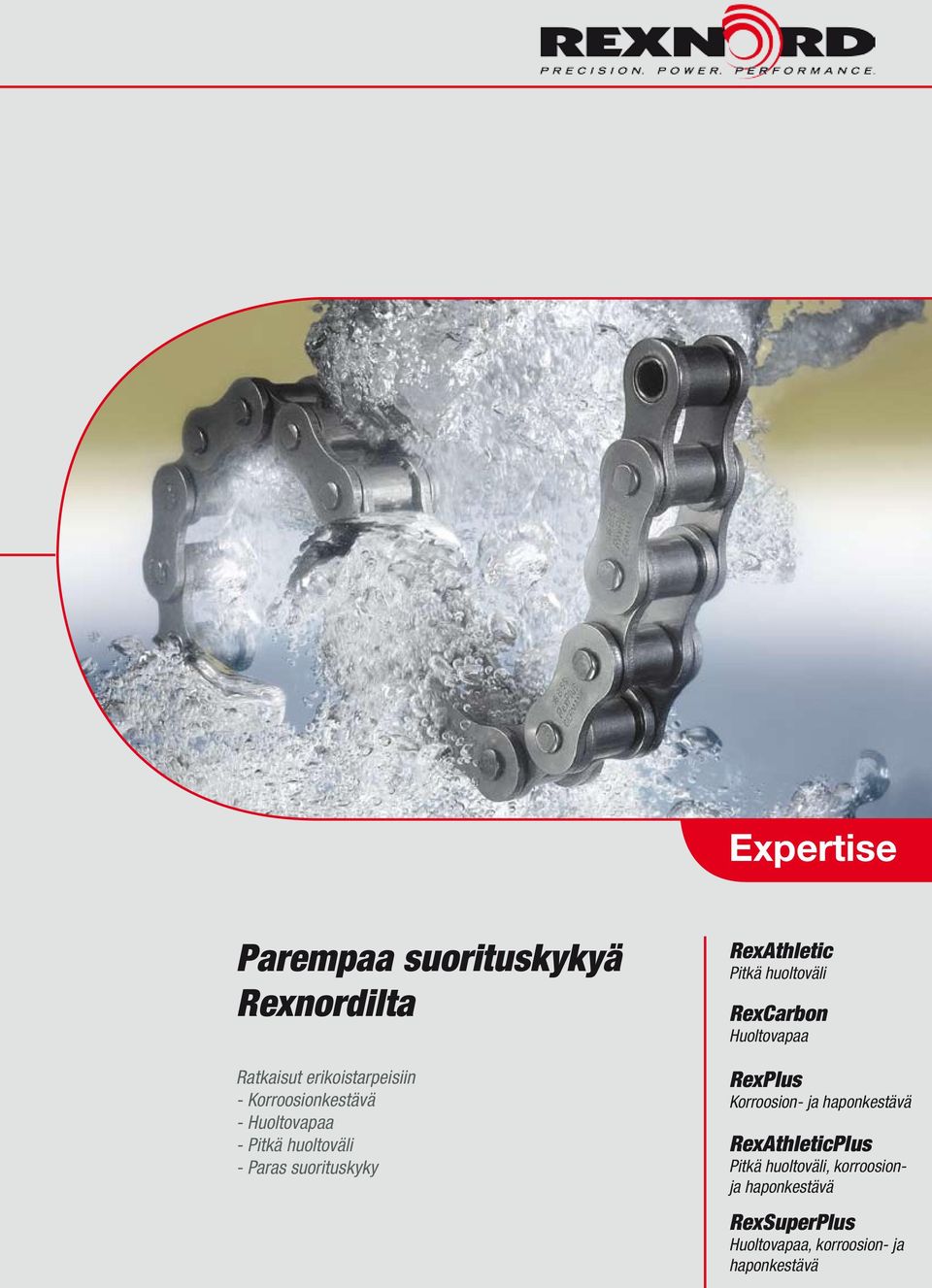 Pitkä huoltoväli RexCarbon Huoltovapaa RexPlus Korroosion- ja haponkestävä