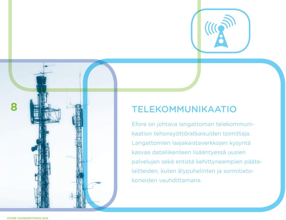 Langattomien laajakaistaverkkojen kysyntä kasvaa dataliikenteen lisääntyessä