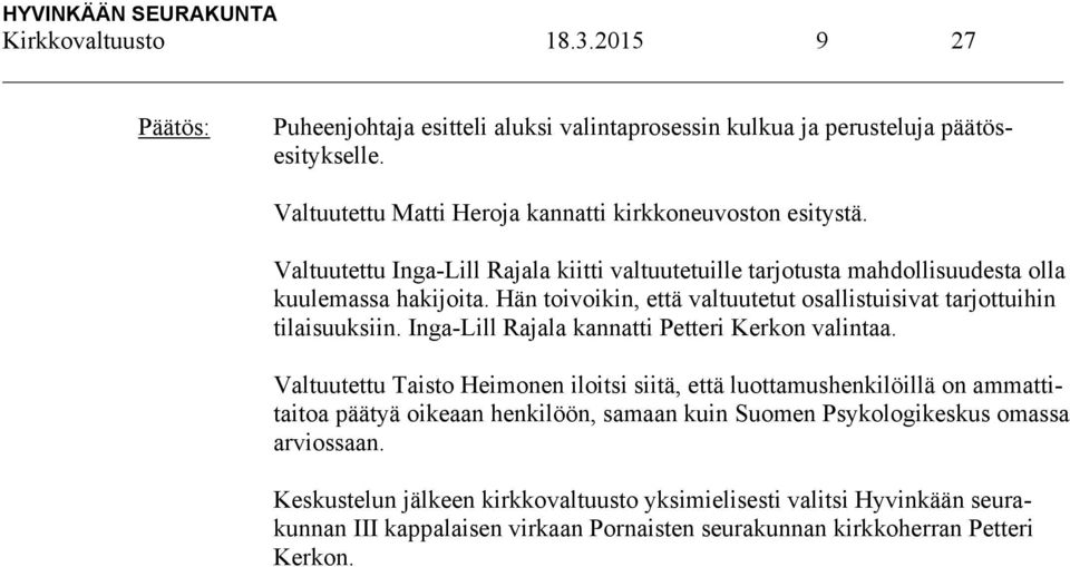 Inga-Lill Rajala kannatti Petteri Kerkon valintaa.