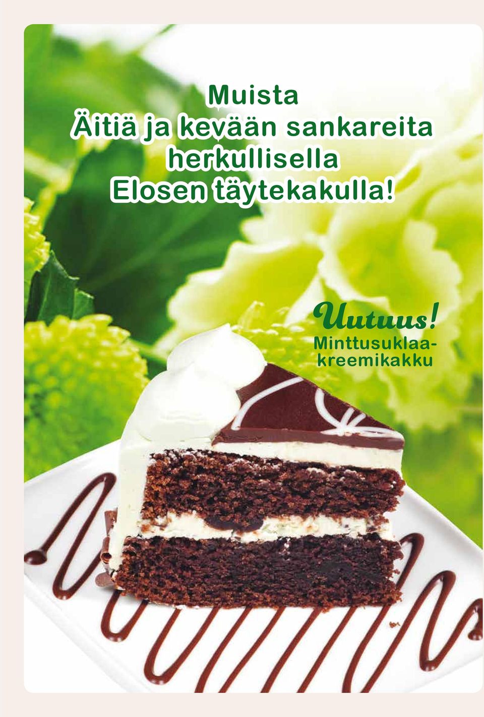 Elosen täytekakulla!