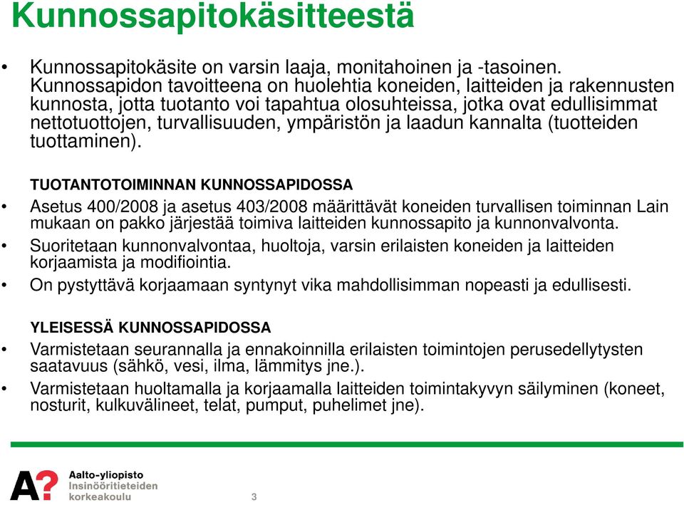 laadun kannalta (tuotteiden tuottaminen).