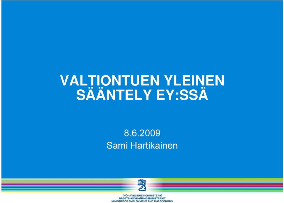 SÄÄNTELY EY:SSÄ