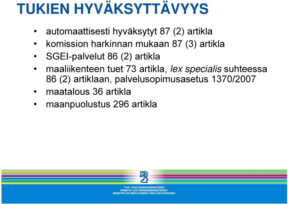 maaliikenteen tuet 73 artikla, lex specialis suhteessa 86 (2)