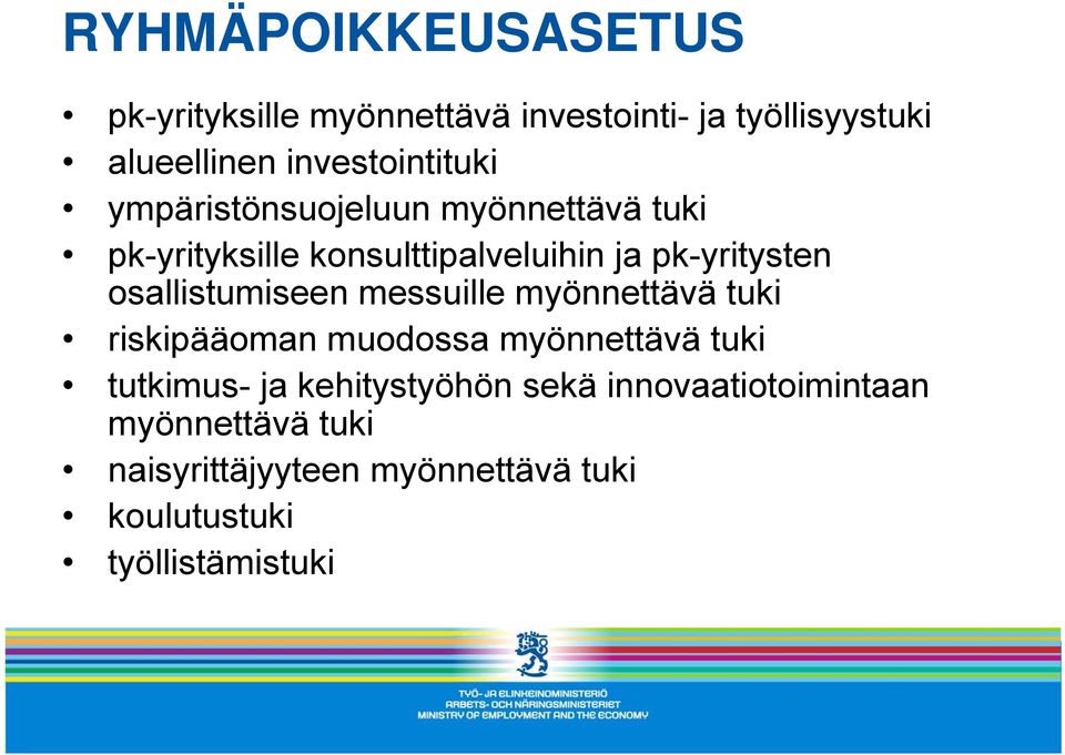 pk-yritysten osallistumiseen messuille myönnettävä tuki riskipääoman muodossa myönnettävä tuki