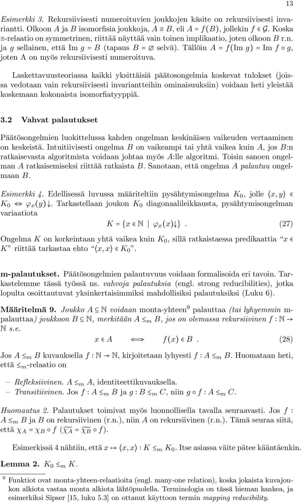 Tällöin A=f(Im g)=im f g, joten A on myös rekursiivisesti numeroituva.