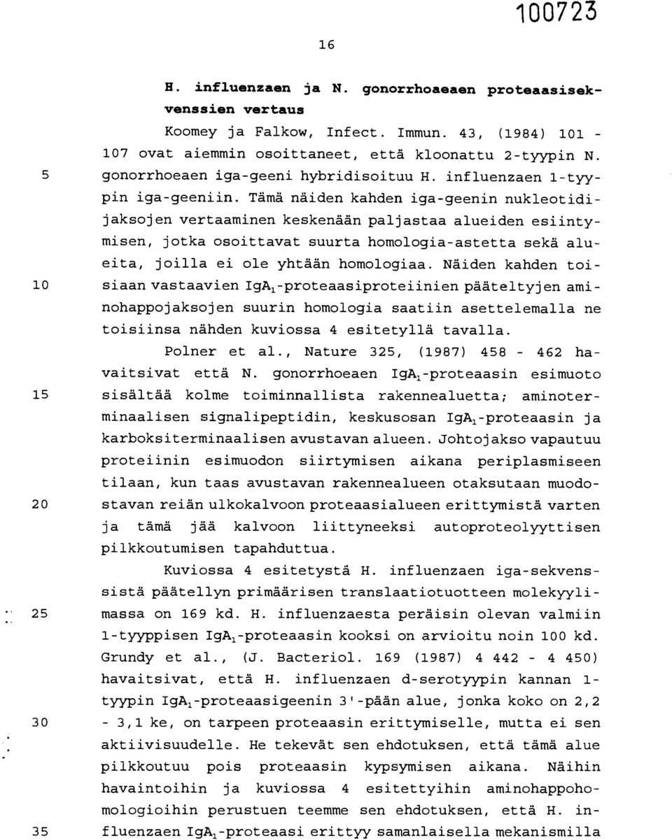 Tämä näiden kanden iga-geenin nukleotidijaksojen vertaaminen keskenään paljastaa alueiden esiintymisen, jotka osoittavat suurta homologia-astetta sekä alueita, joilla ei ole yhtään homologiaa.