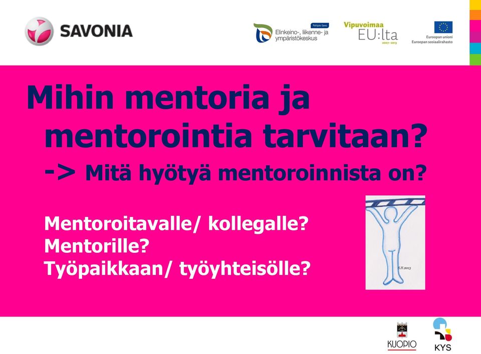 -> Mitä hyötyä mentoroinnista on?