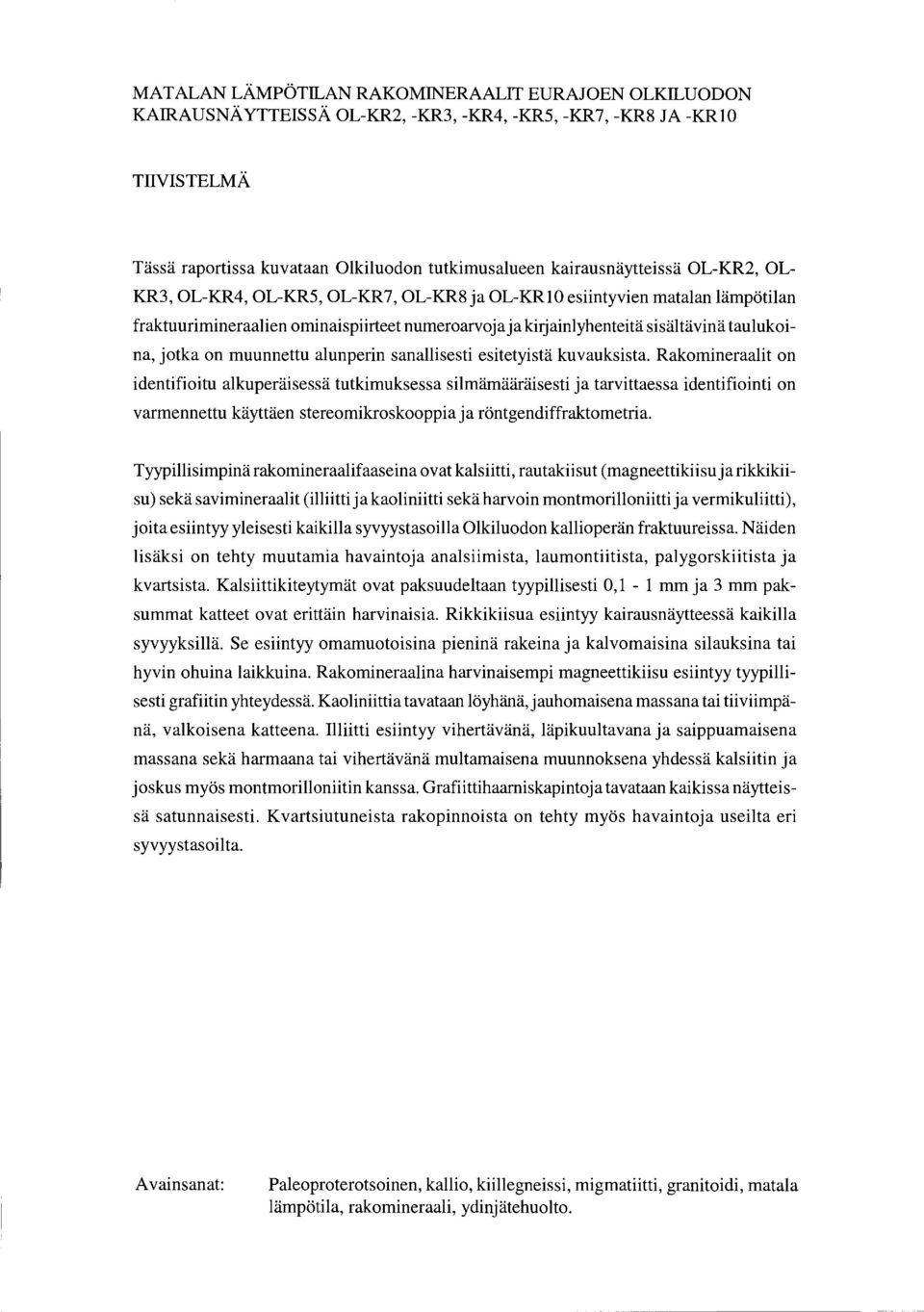 taulukoina, jotka on muunnettu alunperin sanallisesti esitetyistä kuvauksista.