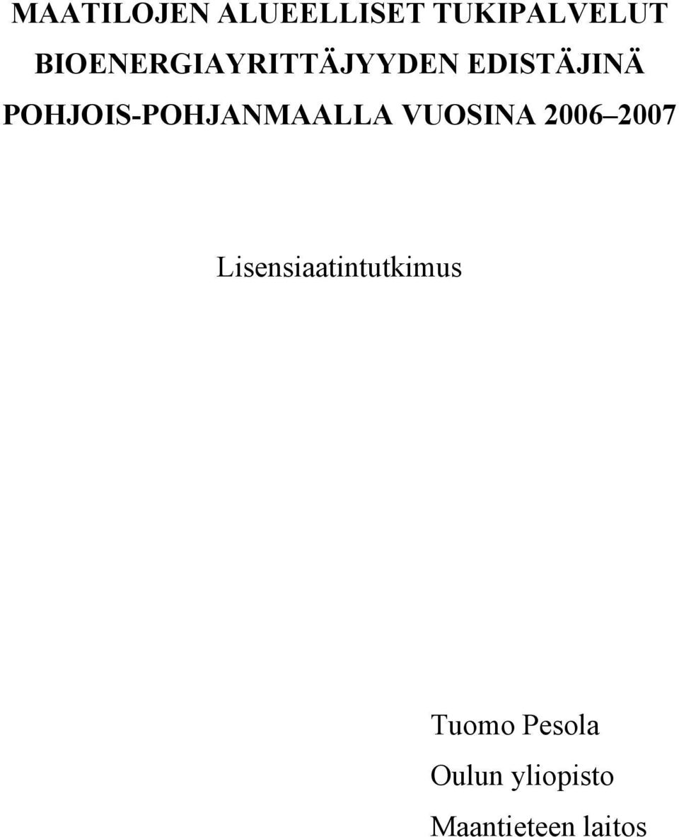 POHJOIS-POHJANMAALLA VUOSINA 2006 2007