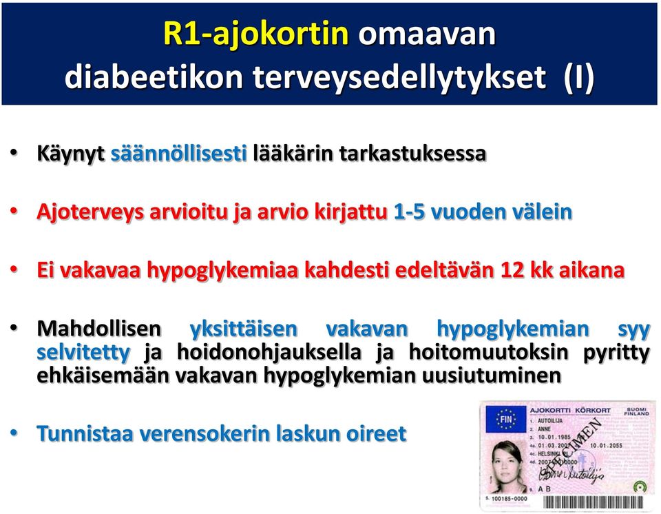 kahdesti edeltävän 12 kk aikana Mahdollisen yksittäisen vakavan hypoglykemian syy selvitetty ja