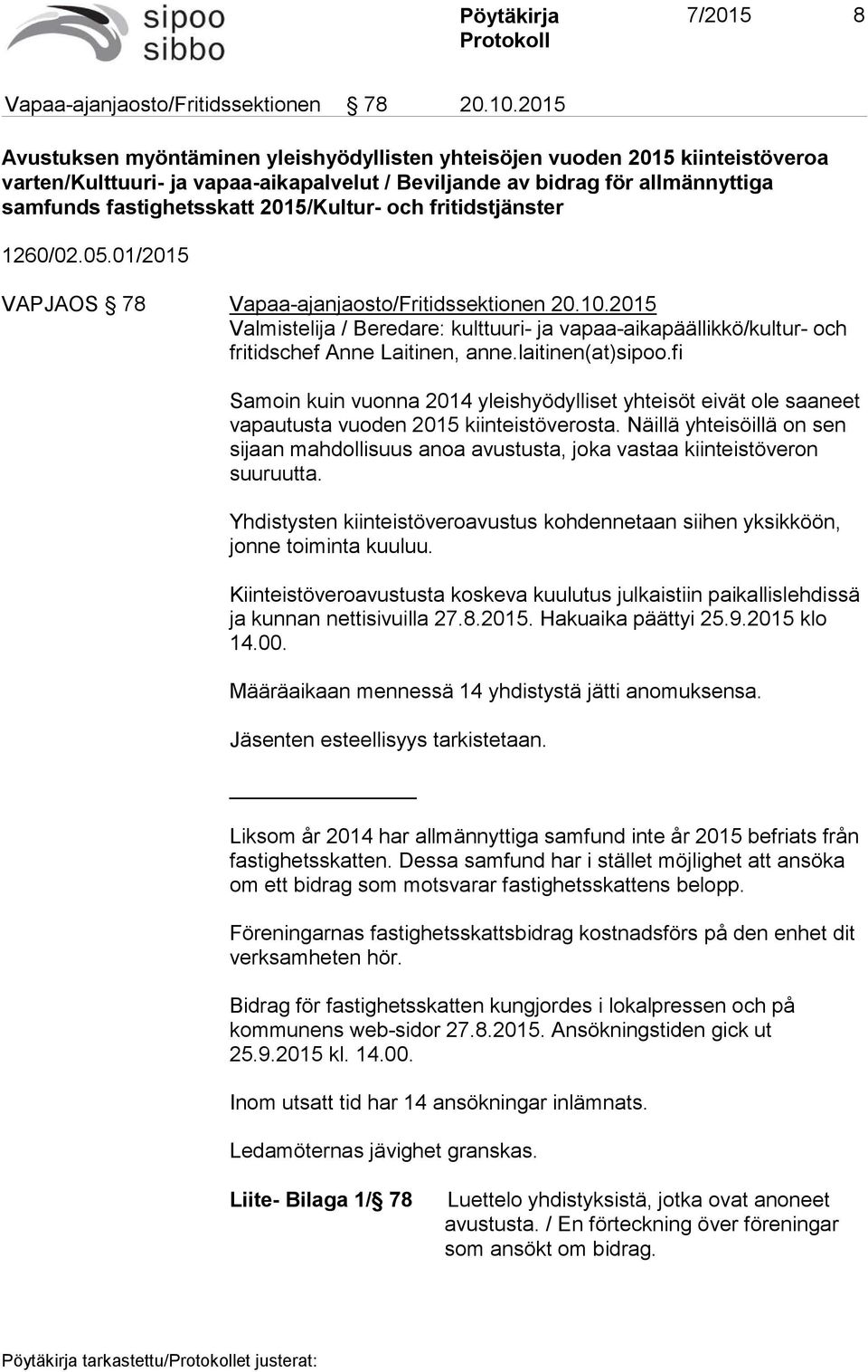 2015/Kultur- och fritidstjänster 1260/02.05.01/2015 VAPJAOS 78 Vapaa-ajanjaosto/Fritidssektionen 20.10.