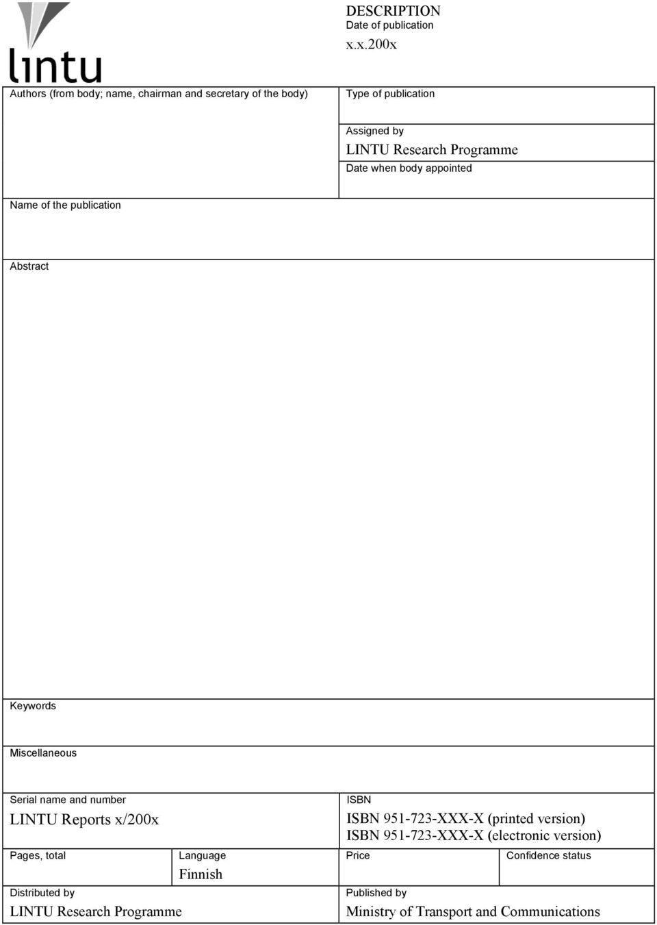 Date when body appointed Name of the publication Abstract Keywords Miscellaneous Serial name and number LINTU Reports x/200x