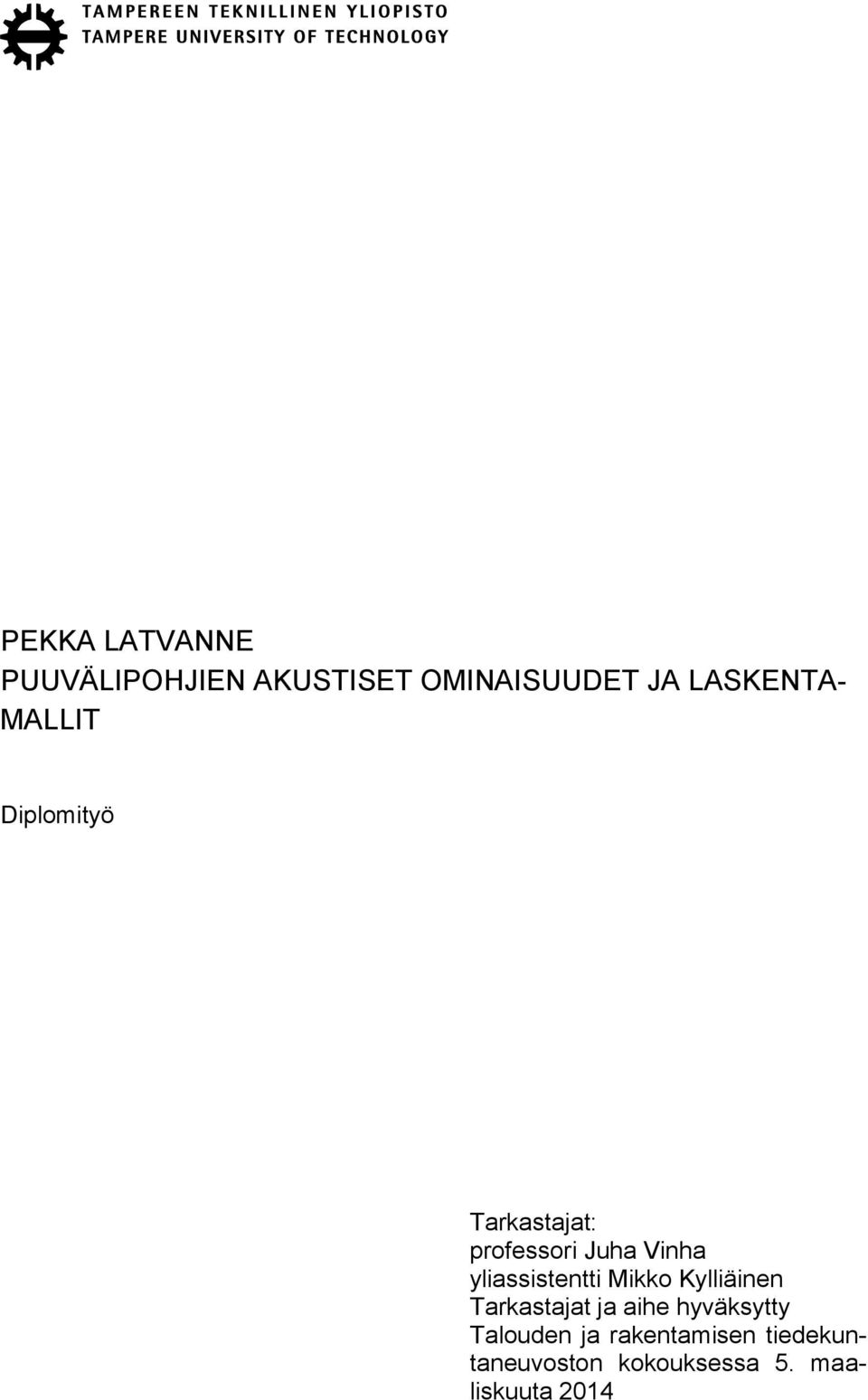 yliassistentti Mikko Kylliäinen Tarkastajat ja aihe hyväksytty