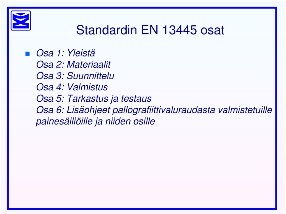 5: Tarkastus ja testaus Osa 6: Lisäohjeet