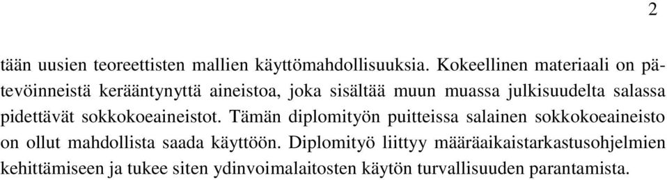 salassa pidettävät sokkokoeaineistot.