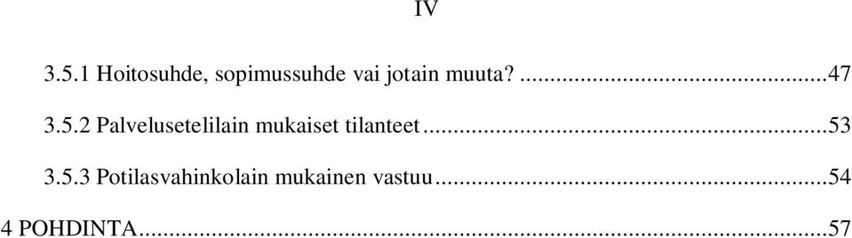 muuta?... 47 3.5.