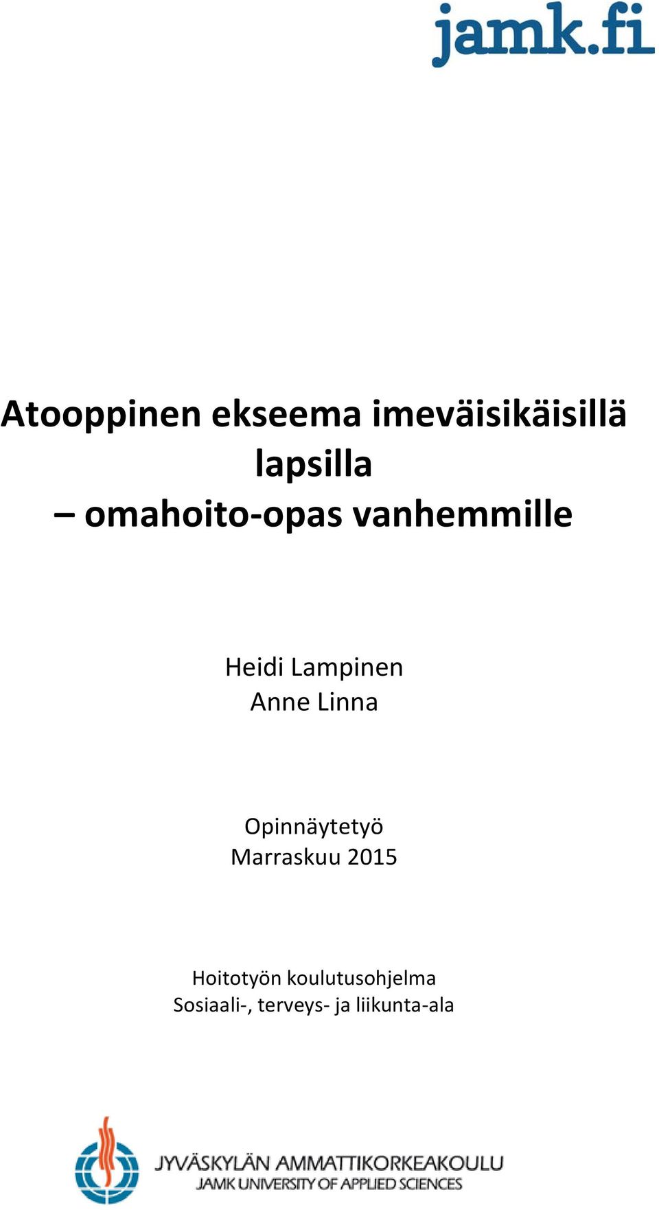 Linna Opinnäytetyö Marraskuu 2015 Hoitotyön