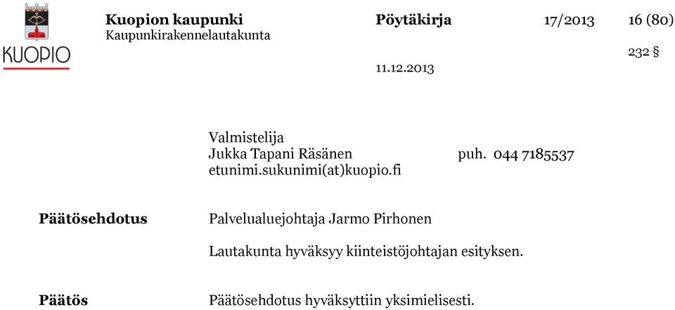 fi Päätösehdotus Palvelualuejohtaja Jarmo Pirhonen Lautakunta