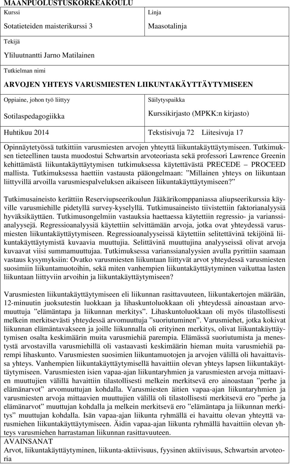 liikuntakäyttäytymiseen.