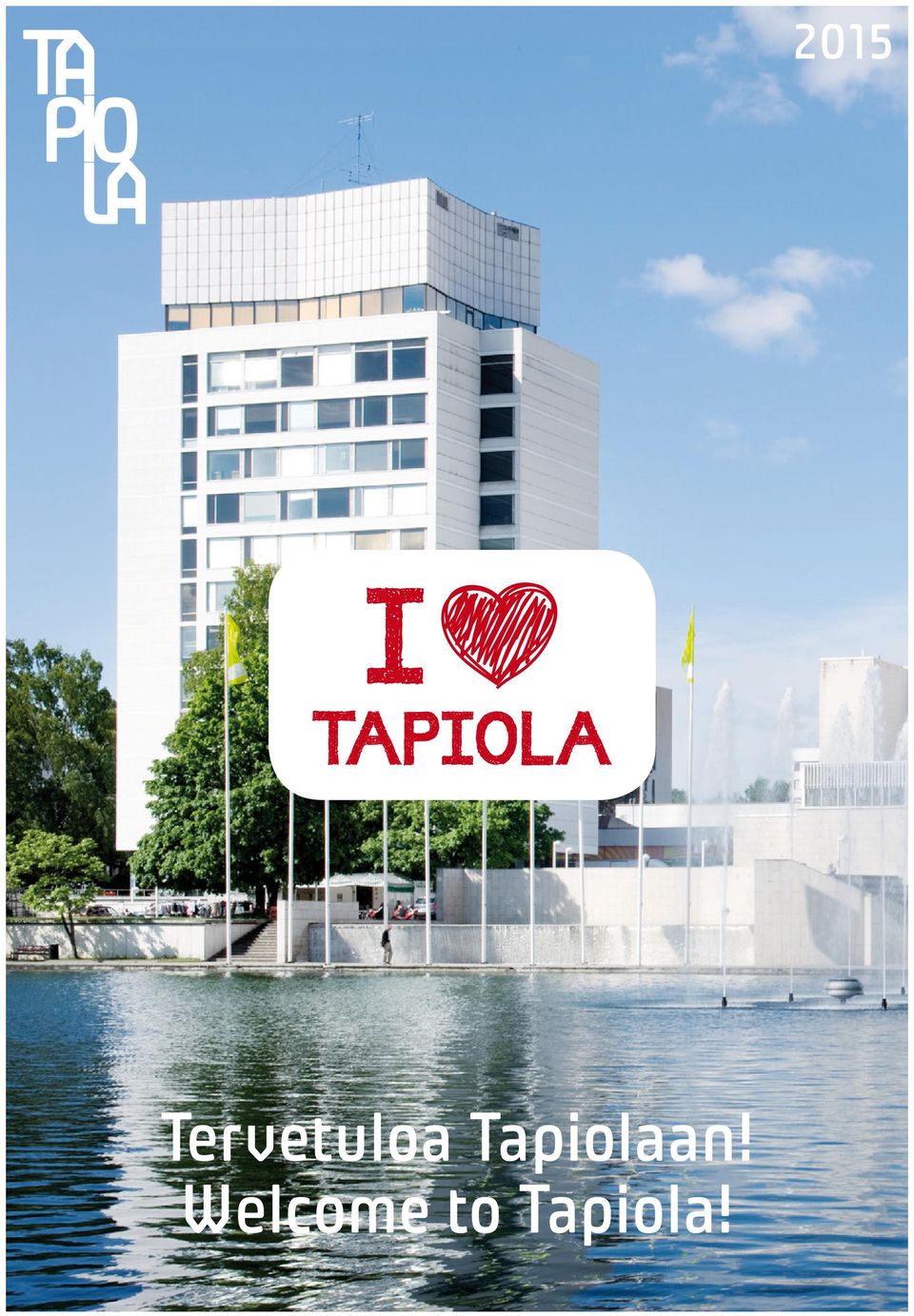 Tapiolaan!
