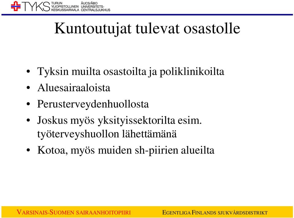 Perusterveydenhuollosta Joskus myös yksityissektorilta