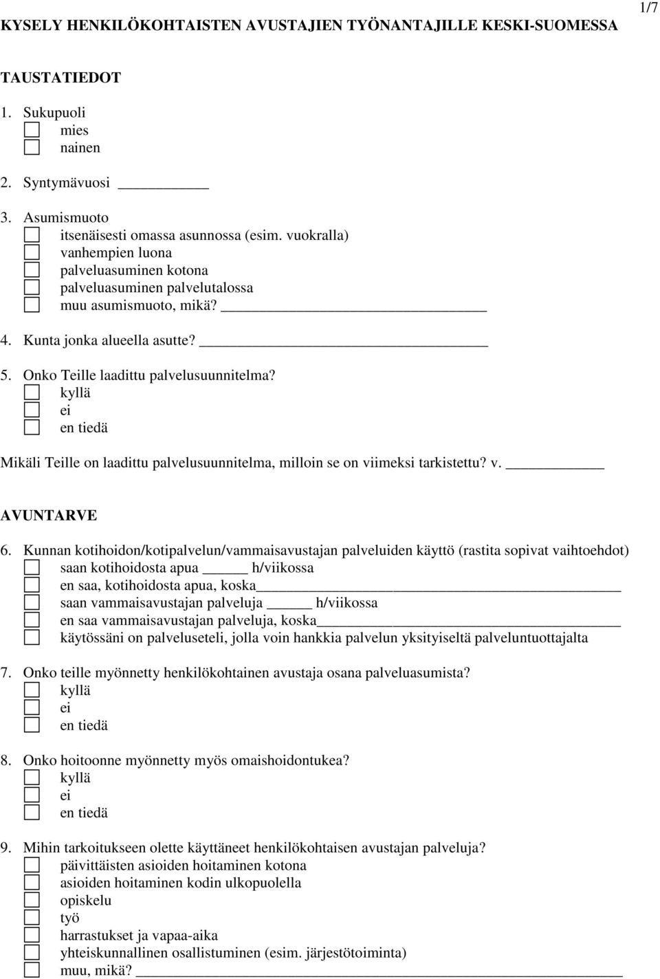 en tiedä Mikäli Tlle on laadittu palvelusuunnitelma, milloin se on viimeksi tarkistettu? v. AVUNTARVE 6.