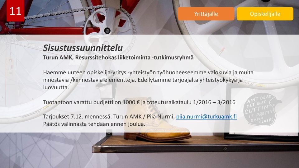 Edellytämme tarjoajalta yhteistyökykyä ja luovuutta.