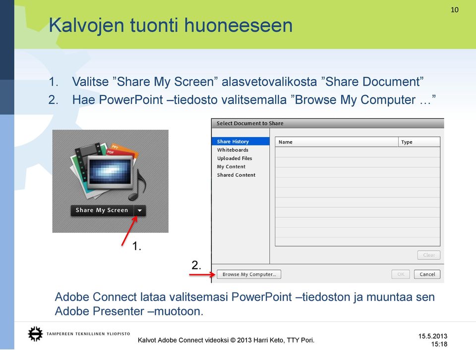 Hae PowerPoint tiedosto valitsemalla Browse My Computer 1. 2.