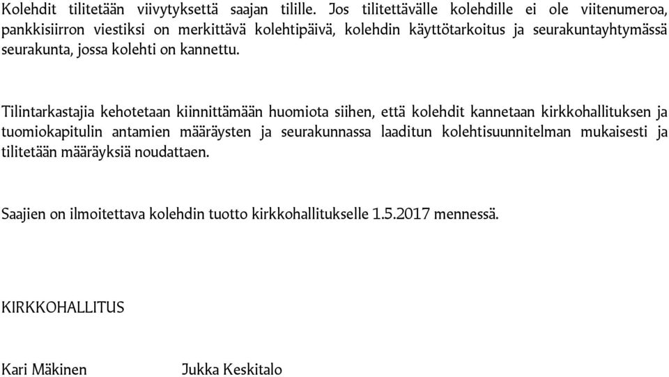 seurakuntayhtymässä seurakunta, jossa kolehti on kannettu.