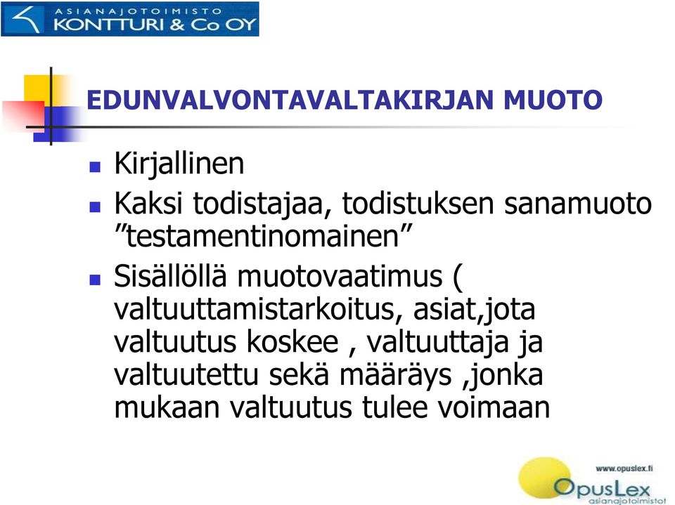 muotovaatimus ( valtuuttamistarkoitus, asiat,jota valtuutus