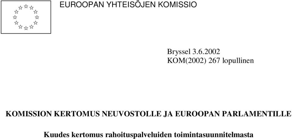 NEUVOSTOLLE JA EUROOPAN PARLAMENTILLE Kuudes