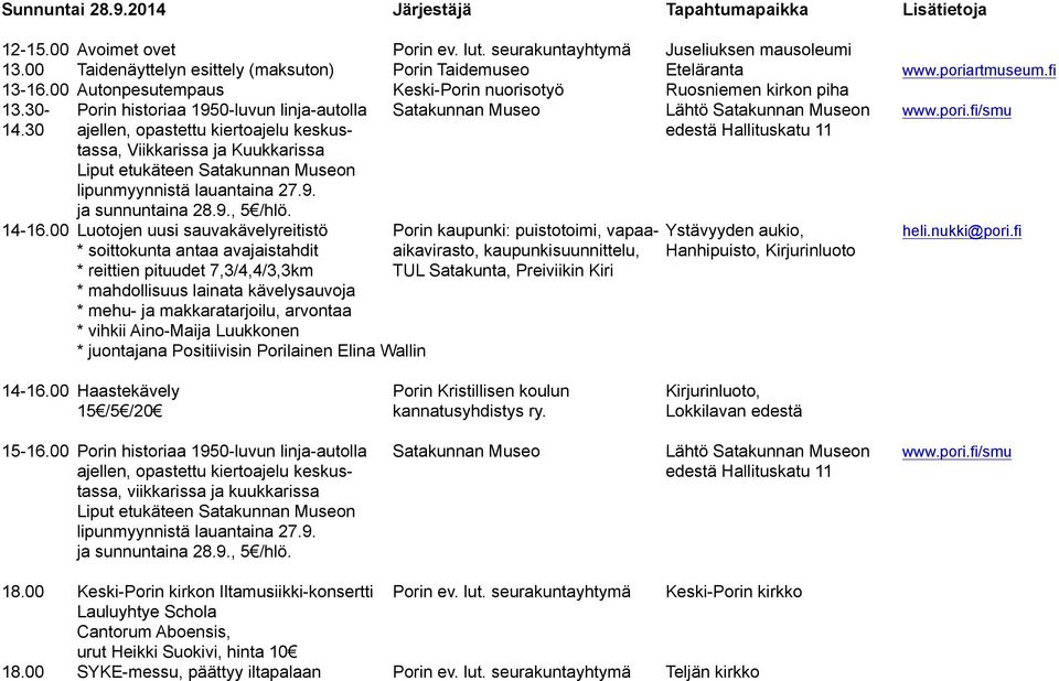 30- Porin historiaa 1950-luvun linja-autolla Satakunnan Museo Lähtö Satakunnan Museon www.pori.fi/smu 14.