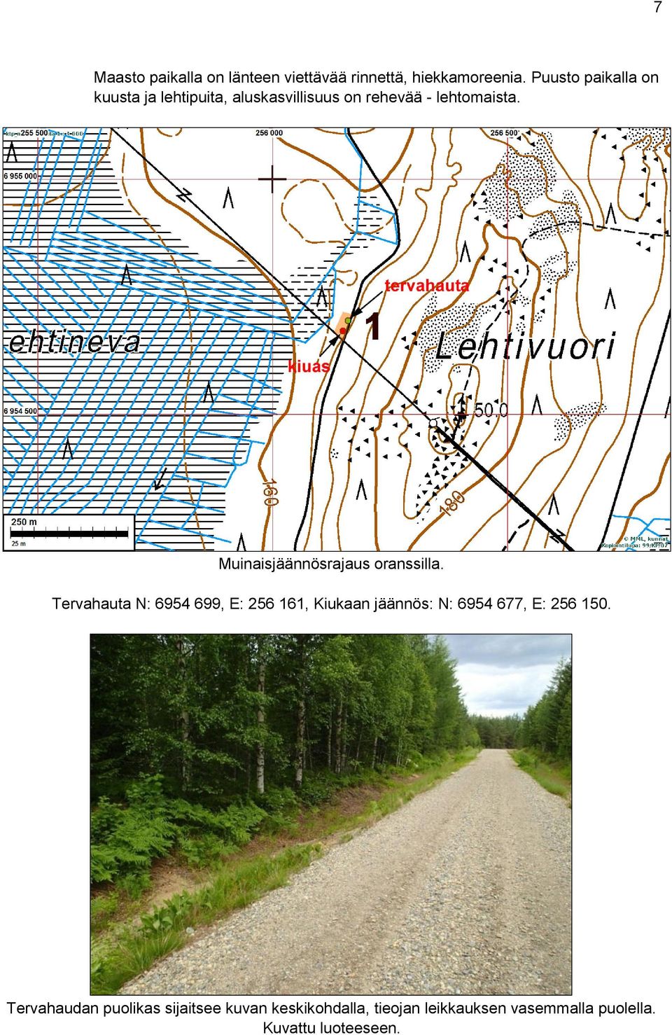 Muinaisjäännösrajaus oranssilla.