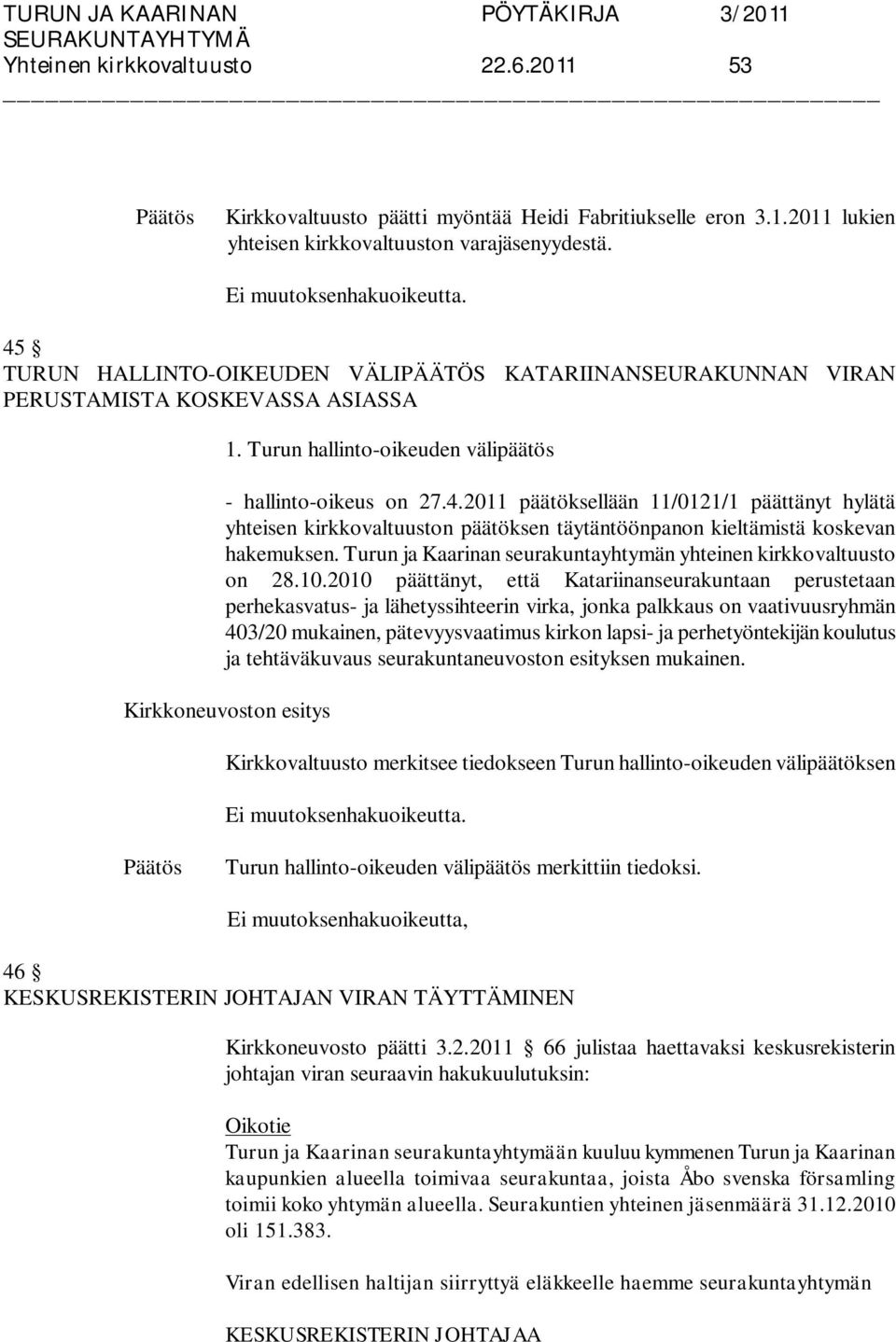 Turun ja Kaarinan seurakuntayhtymän yhteinen kirkkovaltuusto on 28.10.
