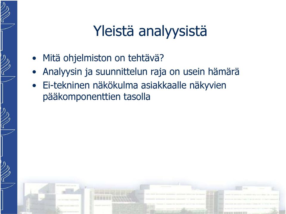 Analyysin ja suunnittelun raja on usein