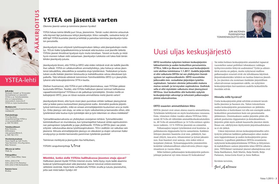 fi p: 040 703 8035 Toimitussihteeri: Reijo Partanen, lehtivastaava reijo.partanen@erto.fi, p.